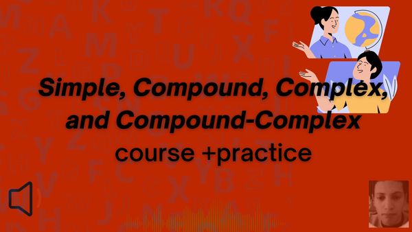 Simple, Compound, Complex, and Compound-Complex courses with practice