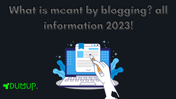 What is meant by blogging? all information 2023!